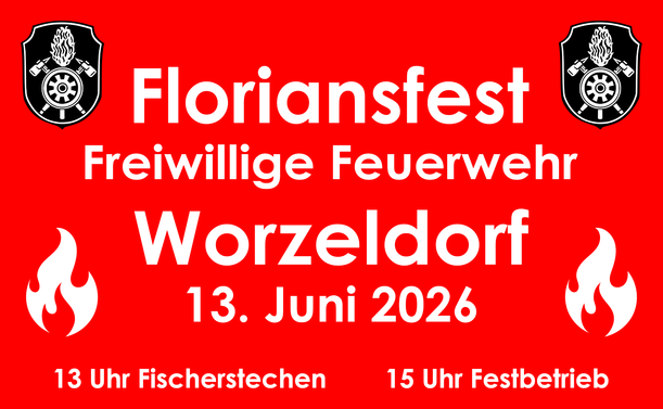 Weiße Schrift auf rotem Grund:
Floriansfest Freiwillige Feuerwehr Worzeldorf
13. Juni 2026
13 Uhr Fischerstechen
15 Uhr Festbetrieb
