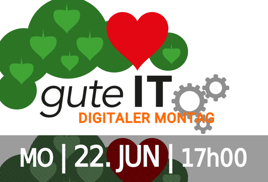 Logo der "guten IT": Grüne Wolke, rotes Herzchen und drei kleine Zahnräder.
Hinweis auf die Veranstaltung am Montag, 22. Juni, 17:00 Uhr.