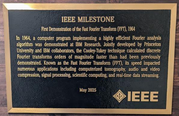 Plaque titled "IEEE Milestone" commemorates the 1964 first demonstration of the Fast Fourier Transform (FFT). It details its impact on computing and applications.