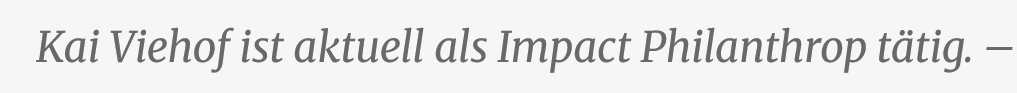 Screenshot einer Bildunterschrift: "Kai Viehof ist aktuell als Impact Philanthrop tätig."