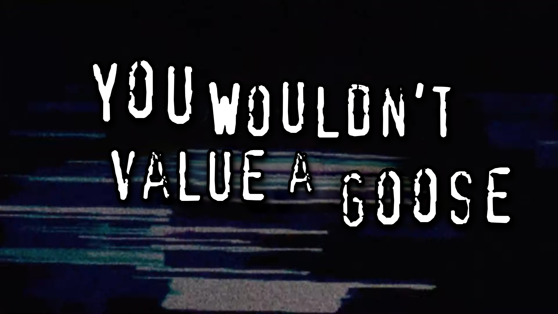 Anti-piracy meme - You wouldn't value a goose!