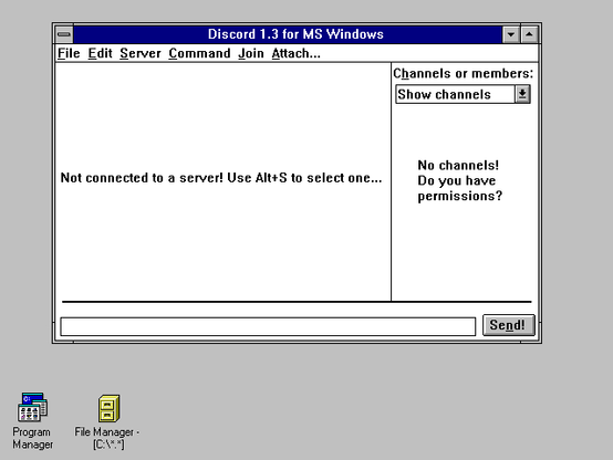 A Windows 3.x desktop. showing "Discord 1.3 for MS Windows". There's a menu bar at the top with some options (File, Edit, Server, Command, Join, Attach...), a sidebar that can be set to show channels or members, and a chat box at the bottom with a "Send!" button. The main chat area shows "Not connected to a server! Use Alt+S to select one...". Program Manager and File Manager are running as icons in the background.