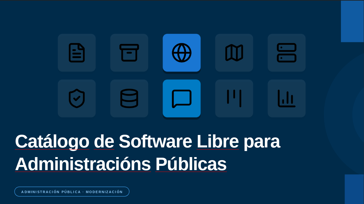 Fondo azul escuro co título en branco en letras maiúsculas "Catálogo de Software Libre para Administracións Públicas". Debaixo deste título atópanse doce iconas dispostas en catro liñas de tres, que representan ferramentas ou funcións de software diferentes, como xestión de ficheiros, acceso a bases de datos, comunicación, edición de documentos..., cunha mestura de cores azul e gris. No canto inferior dereito, cun tamaño máis pequeno, lese "ADMINISTRACIÓN PUBLICA / MODERNIZACIÓN".
