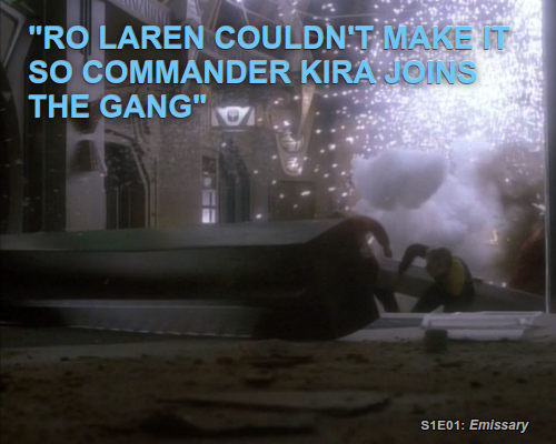 Episode title card for S1E01: "Emissary" - Ro Laren couldn't make it so Commander Kira joins the gang