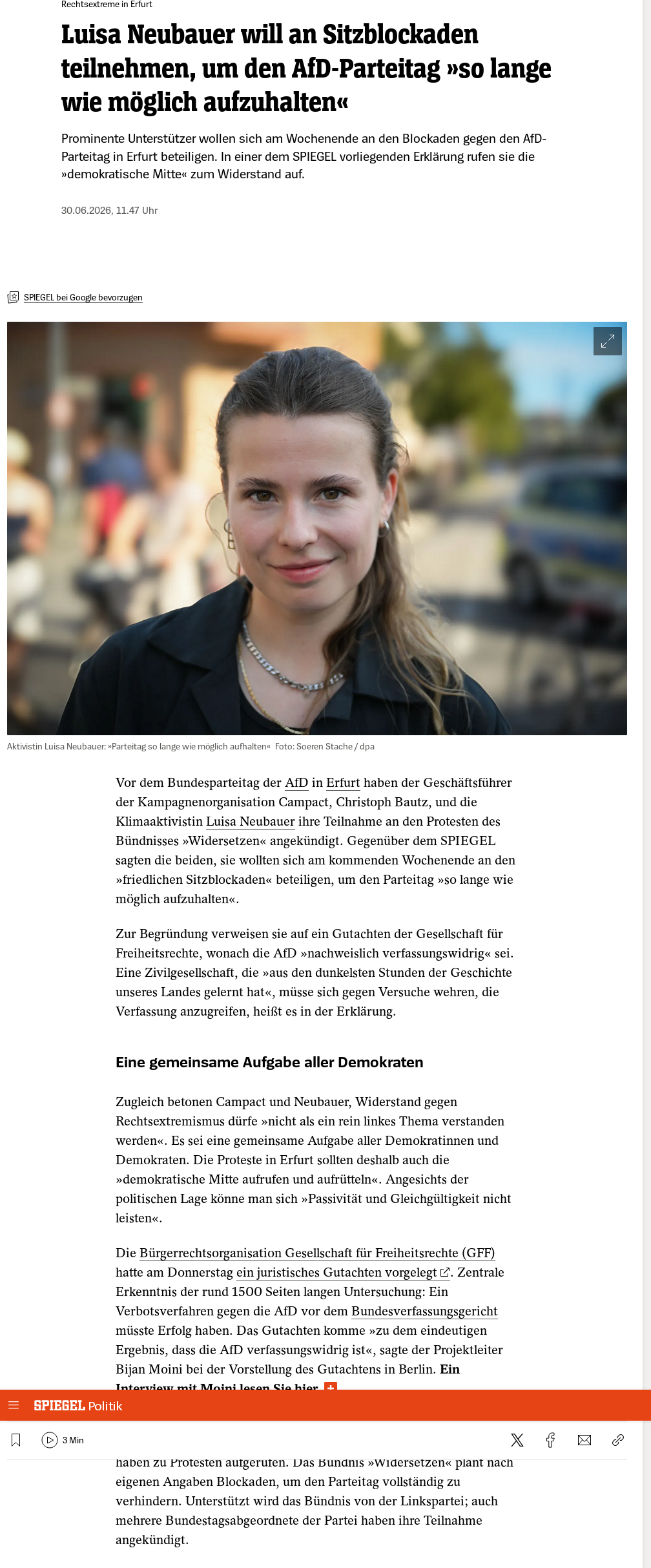 Artikel des SPIEGEL mit Bild von Luisa und Text darunter

Aktivistin Luisa Neubauer: »Parteitag so lange wie möglich aufhalten« Foto: Soeren Stache / dpa

Vor dem Bundesparteitag der AfD in Erfurt haben der Geschäftsführer der Kampagnenorganisation Campact, Christoph Bautz, und die Klimaaktivistin Luisa Neubauer ihre Teilnahme an den Protesten des Bündnisses »Widersetzen« angekündigt. Gegenüber dem SPIEGEL sagten die beiden, sie wollten sich am kommenden Wochenende an den »friedlichen Sitzblockaden« beteiligen, um den Parteitag »so lange wie möglich aufzuhalten«.

https://www.spiegel.de/politik/luisa-neubauer-will-an-sitzblockaden-teilnehmen-um-den-afd-parteitag-so-lange-wie-moeglich-aufzuhalten-a-d2cdee03-4689-4c07-8193-b5f7a30eb253