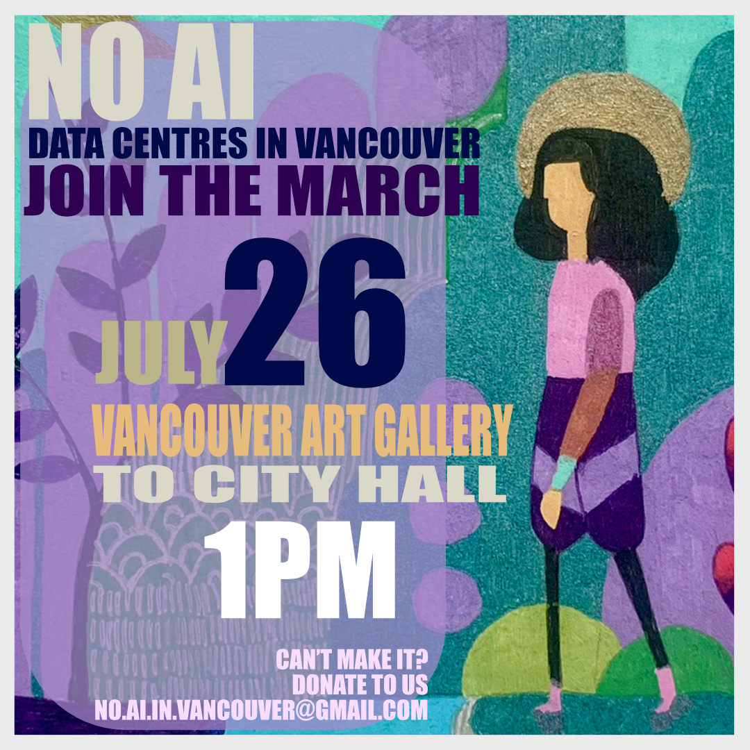 A poster with a painted stype, depicting a person walking through a park or other open natural space. The text reads: "No AI data centres in Vancouver. Join the March. July 26. Vancouver Art Gallery to City Hall. 1PM. Can't make it? Donate to us: no.ai.in.vancouver@gmail.com"