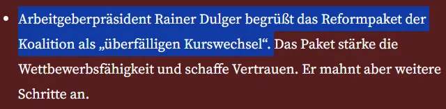 Arbeitgeberpräsident Rainer Dulger begrüßt das Reformpaket der Koalition als „überfälligen Kurswechsel“. Das Paket stärke die Wettbewerbsfähigkeit ‌und schaffe Vertrauen. Er mahnt aber weitere Schritte an.