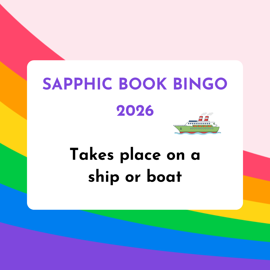 Sapphic Book Bingo 2026: Sapphic books taking place on a ship or boat