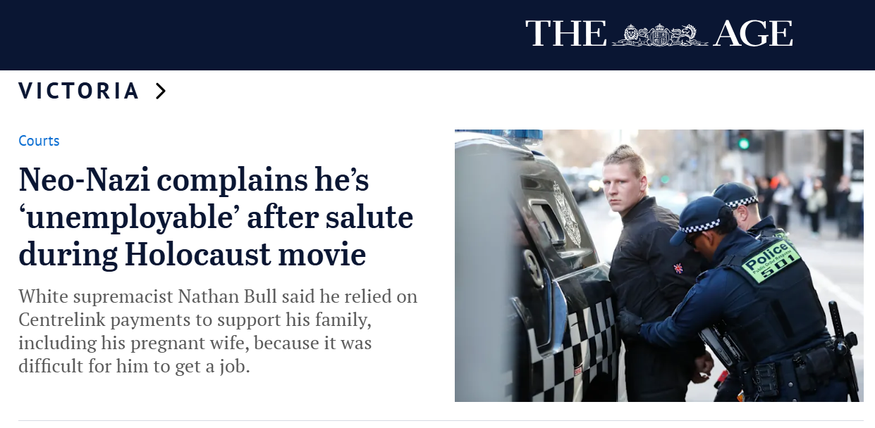The Age: Neo-Nazi Nathan Bull complains he’s ‘unemployable’ after salute during Holocaust movie