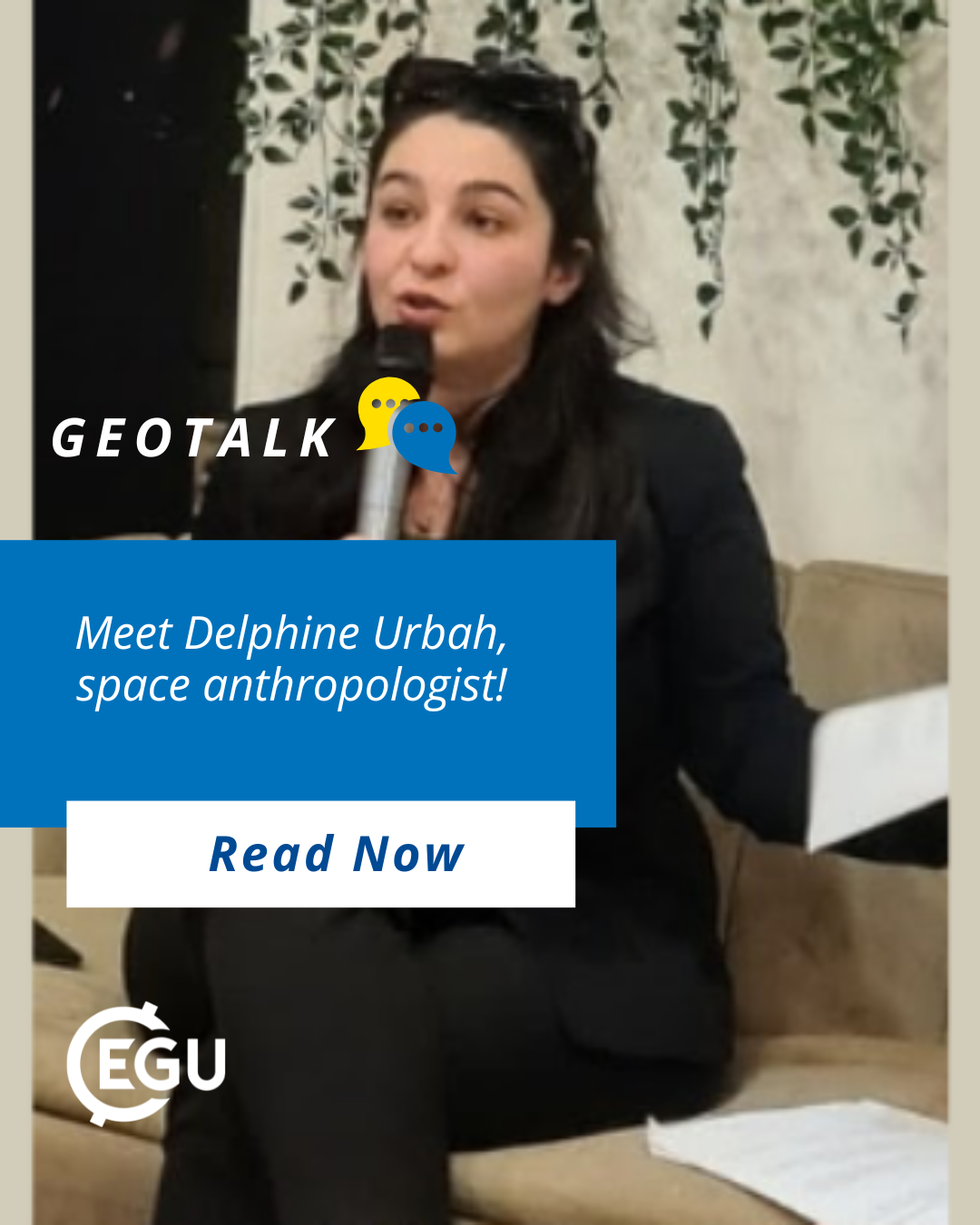 Image description: photo of Delphine Urbah having an interview. Text reads:'' GeoTalk: meet Delphine Urbah, space anthropologist!''.
