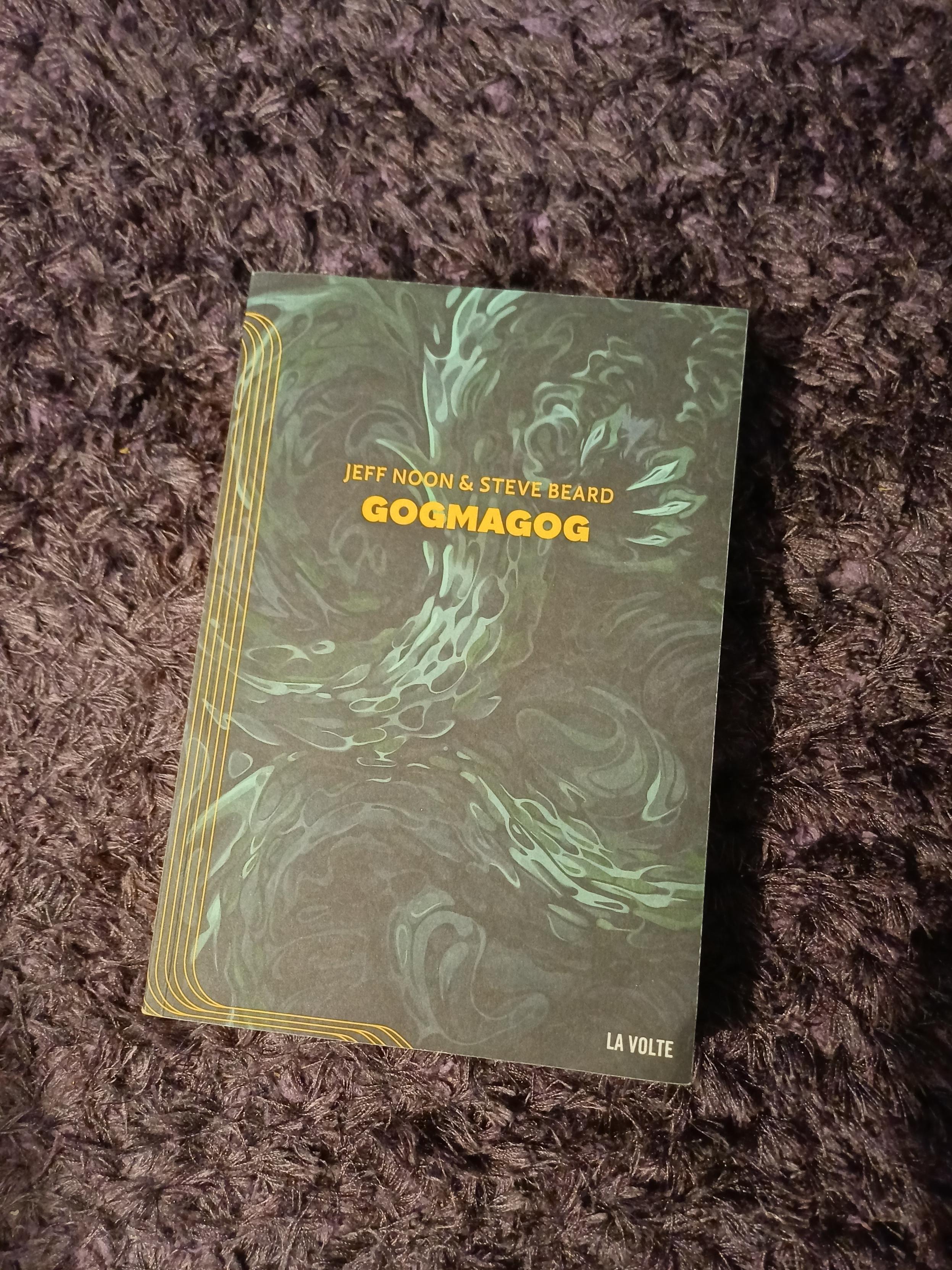 Gogmagog – Jeff Noon & Steve Beard – Mars 2026 – La Volte – Traduit de l’anglais (Grande-Bretagne) par Marie Surgers – Illustration de couverture réalisée par Anna Parraguette