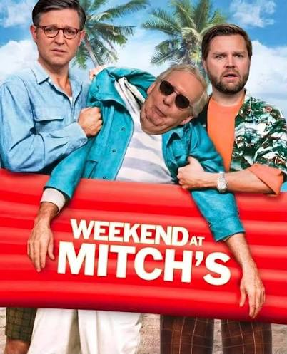 A parody post of "Weekend At Berneys" with Mike Johnson and JD Vance as the living characters and Mitch McConnel, who has been dead for weeks, as the very dead Bernie