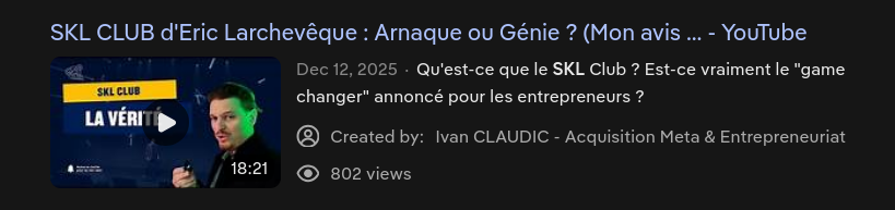 Partial screenshot of the results in DDG for "SKL", leading to a Youtube video titled :
"SKL CLUB d'Eric Larchevêque : Arnaque ou Génie ? (Mon avis sans filtre)"