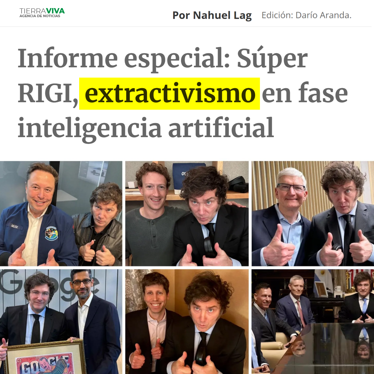 Informe especial: Súper RIGI, extractivismo en fase inteligencia artificial  
julio 3, 2026

Agencia de Noticias TIERRA VIVA

https://agenciatierraviva.com.ar/informe-especial-super-rigi-extractivismo-en-fase-inteligencia-artificial/

Foto: collage de fotos de Javier Milei con directivos de gigantes tecnológicas: Sam Altman, de OpenAI; Tim Cook, de Apple y Sundar Pichai, de Google. X / @JavierMilei

El Presidente Javier Milei, junto al Canciller Pablo Quirno, recibió en Casa Rosada al empresario Peter Thiel, Presidente de Thiel Capital LLC. Además, estuvieron presentes Matt Danzeisen, gestor de cartera de Thiel Capital LLC y Matias Van Thienen, socio de Founders Fund.

https://www.argentina.gob.ar/noticias/el-presidente-javier-milei-recibio-al-empresario-peter-thiel