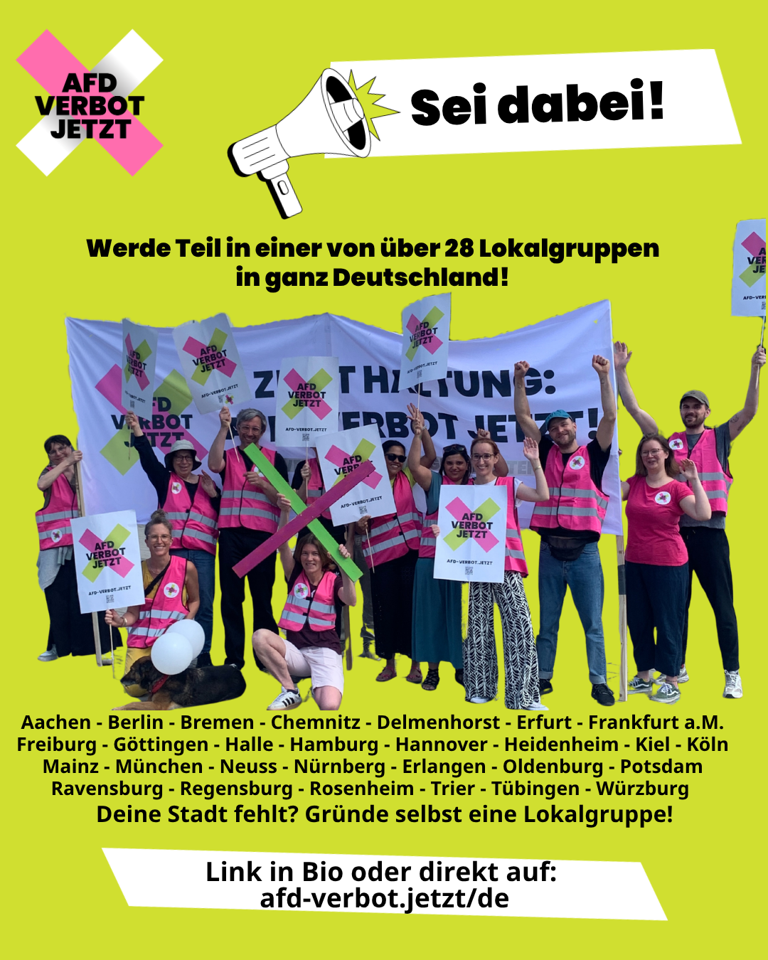 Sei dabei!
Werde Teil in einer von über 28 Lokalgruppen in ganz Deutschland!
Aachen - Berlin - Bremen - Chemnitz - Delmenhorst - Erfurt - Frankfurt a.M. Freiburg - Göttingen - Halle - Hamburg - Hannover - Heidenheim - Kiel - Köln Mainz - München - Neuss - Nürnberg - Erlangen - Oldenburg - Potsdam Ravensburg - Regensburg - Rosenheim - Trier - Tübingen - Würzburg