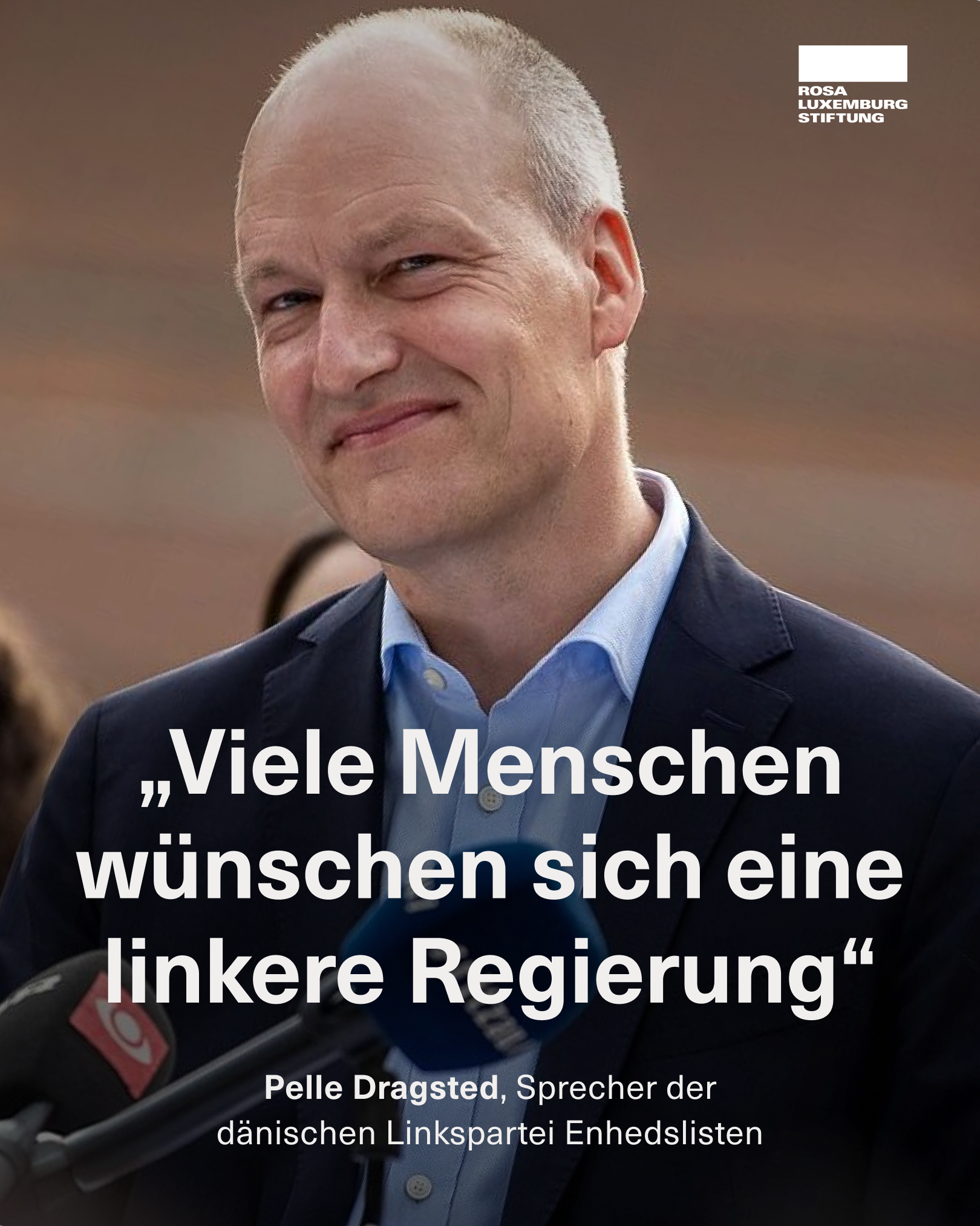Sharepic mit dem Zitat:  
„Viele Menschen wünschen sich eine linkere Regierung“
Pelle Dragsted, Sprecher der dänischen Linkspartei Enhedslisten