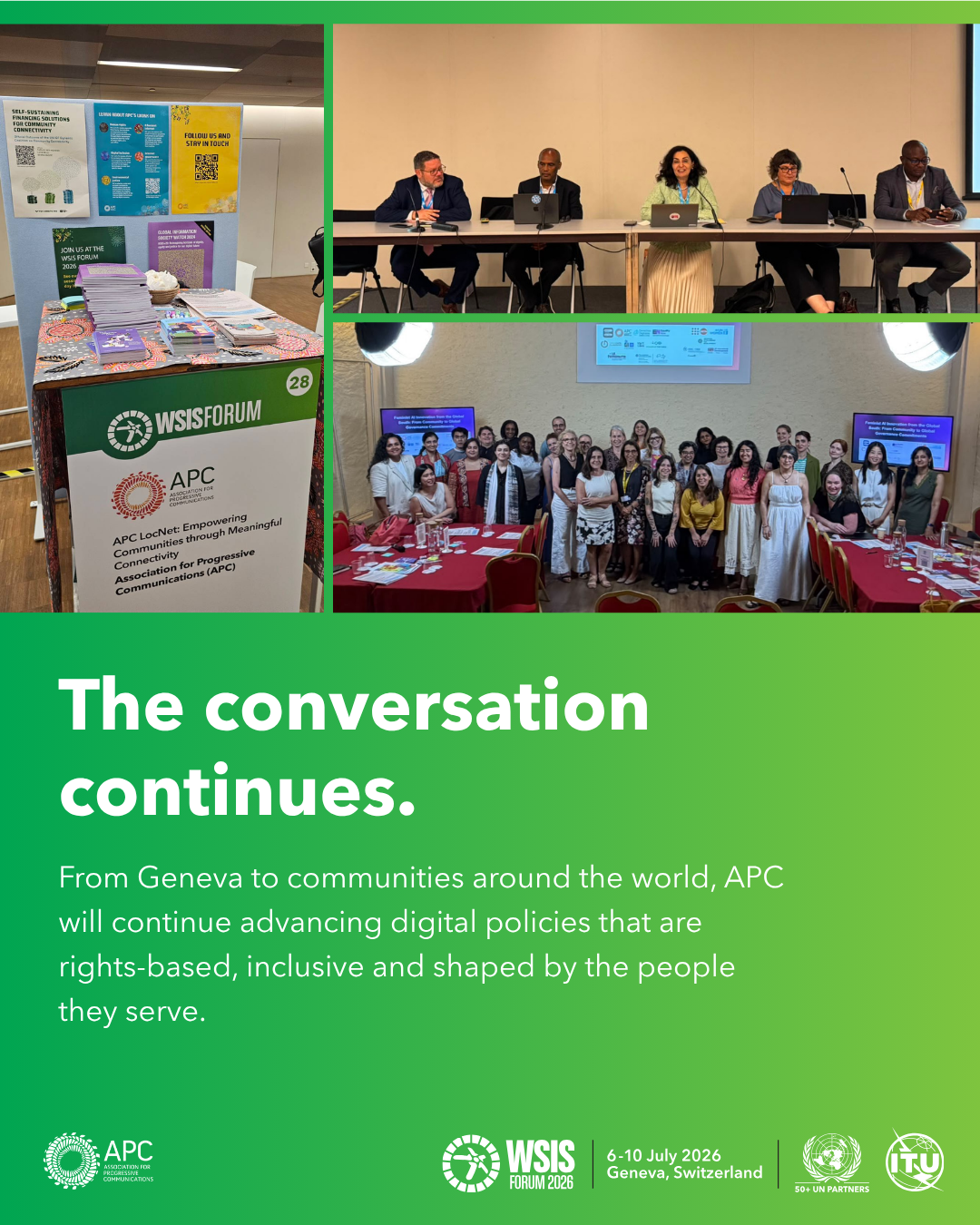 A collage features APC's exhibition booth with publications, a panel discussion, and a group photo of participants from a Feminist AI event. Text reads: "The conversation continues. From Geneva to communities around the world, APC will continue advancing digital policies that are rights-based, inclusive and shaped by the people they serve."
