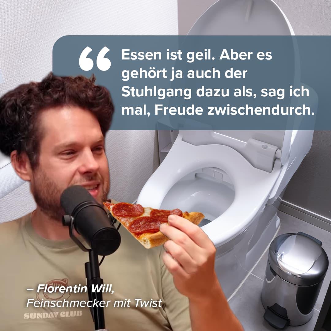 Florentin mit Pizza in der Hand vor Klo gephotoshopped. Daneben das Zitat "Essen ist geil. Aber es gehört ja auch der Stuhlgang dazu als, sag ich mal, Freude zwischendurch."