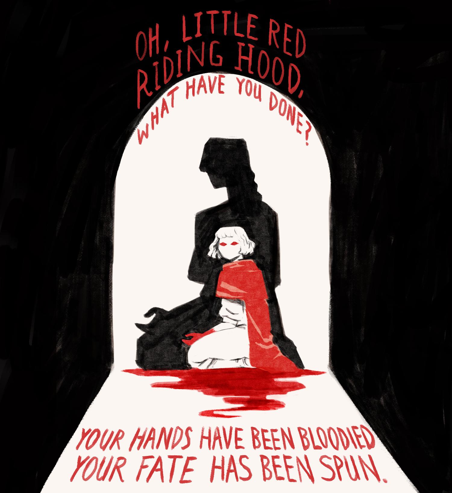 The illustration shows a young woman illuminated by the cone of light from an opened door. Her hands are bloodied, and she wears a red cape. Her shadow is stark behind her but does not clearly match her silhouette. The text in the illustration reads: "Oh, Little Red Riding Hood, what have you done? Your hands have beene bloodied, your fate has been spun."