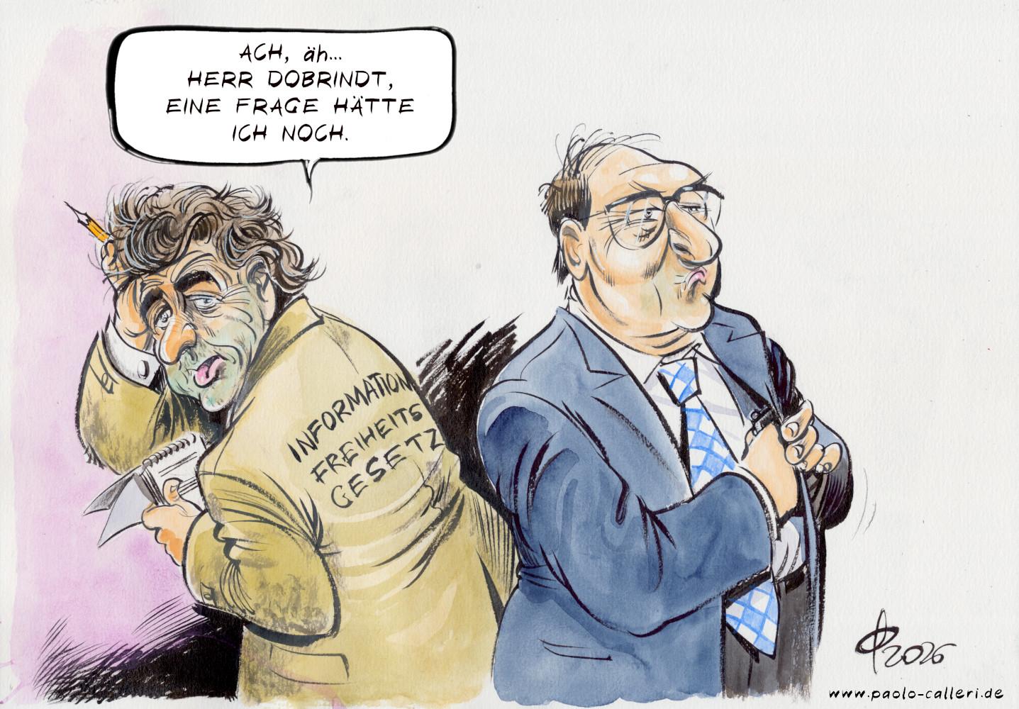 Karikatur "Dobrindt und die IFG-Reform" aus dem Jahr 2026. Ein etwas zerstreut wirkender Mann im Trenchcoat dreht sich zu Alexander Dobrindt um und spricht: "Ach, äh... Herr Dobrindt, eine Frage hätte ich noch." Der Mann führt einen Notizblock und einen Bleisitft mit sich. Dobrindt blickt derweil geradeaus ins Leere und greift in die Innentasche seines blauen Sakkos. Was er da herauszuziehen gedenkt, sieht man nicht. Auf der Rückseite des Trenchcoats steht Informationsfreiheitsgesetz geschrieben.