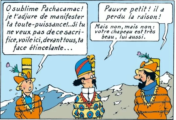 Case de bande dessinée trirée des aventures de Tintin : Le temple du Soleil.
On y voit Tintin, le professeur Tournesol et le capitaine Haddock, vêtus d'habits de cérémonie et ligotés à des pieux. Ils vont être sacrifiés au dieu Soleil à moins d'un évènement miraculeux...
Bon, d'accord, (spoiler) c'est une éclipse de soleil qui va les sauver.