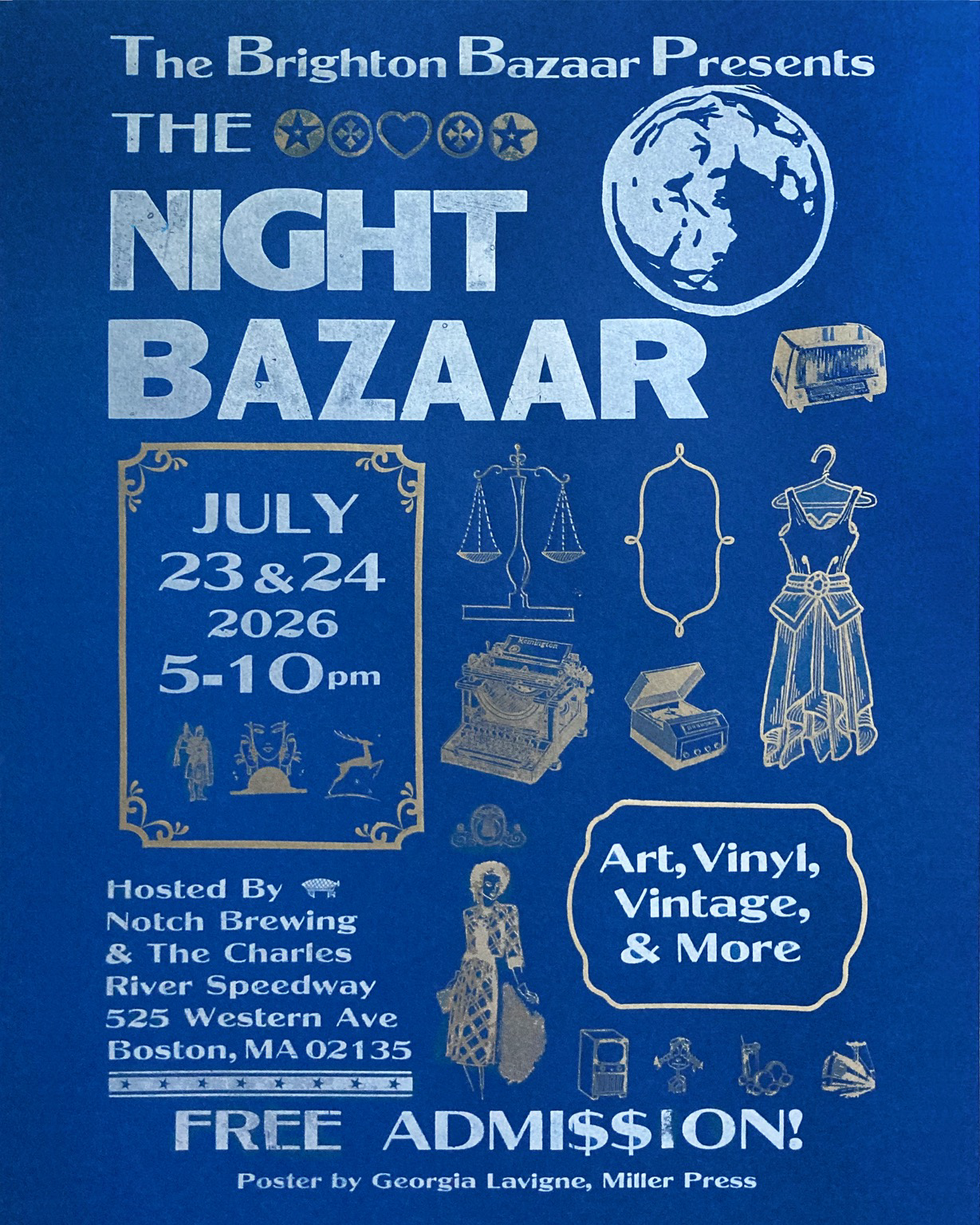The Brighton Bazaar Presents THE NGHT BAZAAR JULY 23 &24 2026 5-10pm Hosted By Notch Brewing & The Charles River Speedway 525 Western Ave Boston, MA 02135 Art, Vinyl, Vintage, & More FREE ADMI$$ION!  Poster by Georgia Lavigne, Miller Press
