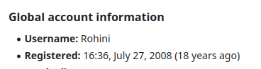 Screenshot from Wikipedia. It shows "Global account information". Below the heading are two bulleted lines. The first line reads, "Username: Rohini". The second line reads, "Registered: July 27, 2008 (18 years ago)".
