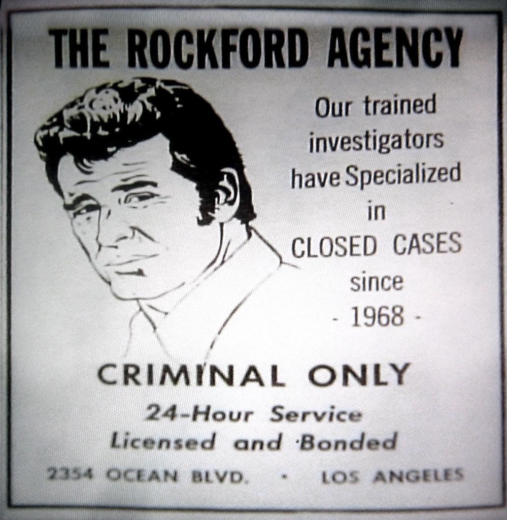 Phone book advertisement for The Rockford Agency, from the TV show The Rockford Files. In part it reads Our trained investigators have specialized in Closed Cases. Criminal only, twenty four hour service, licensed and bonded. Lead actor James Garner is featured in a pen and ink drawing