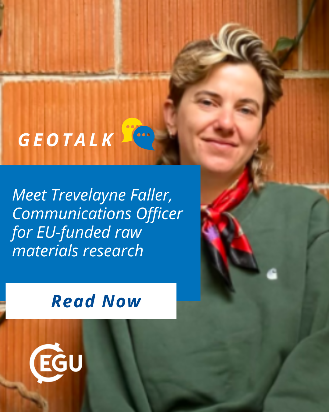Image description: Trevelayne Faller's photo. Text reads:'' GeoTalk Meet Trevelayne Faller, Communications Officer for EU-funded raw materials research. Read more.''