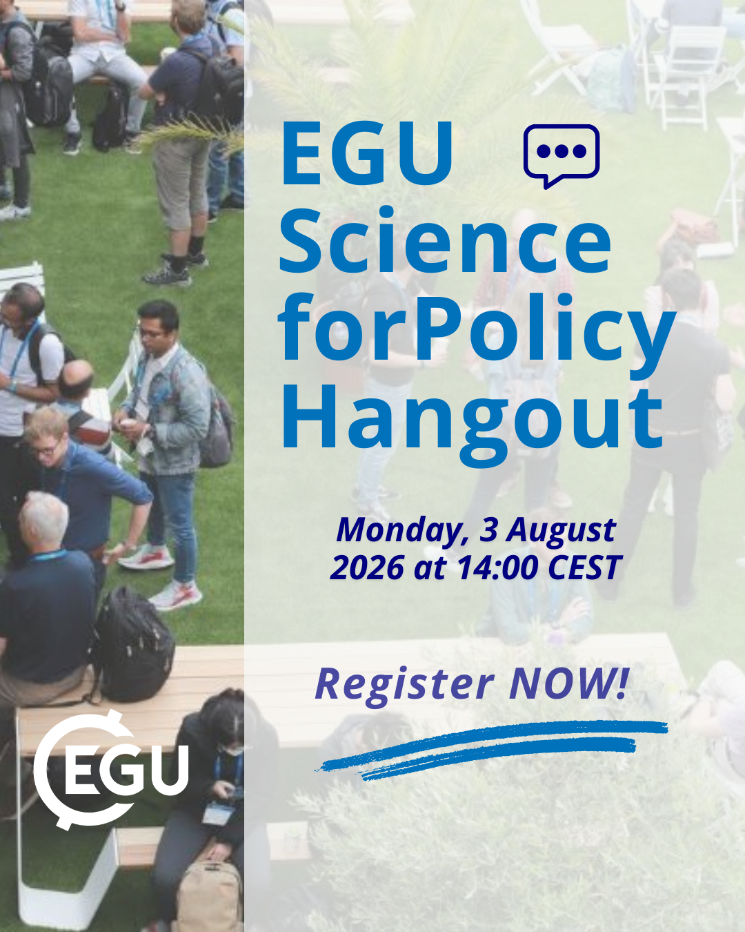 Image description: People networking during the general assembly. Text reads:'' "EGU Science for Policy Hangout, Monday, 3 August 2026, 14:00 CEST. Register NOW!"