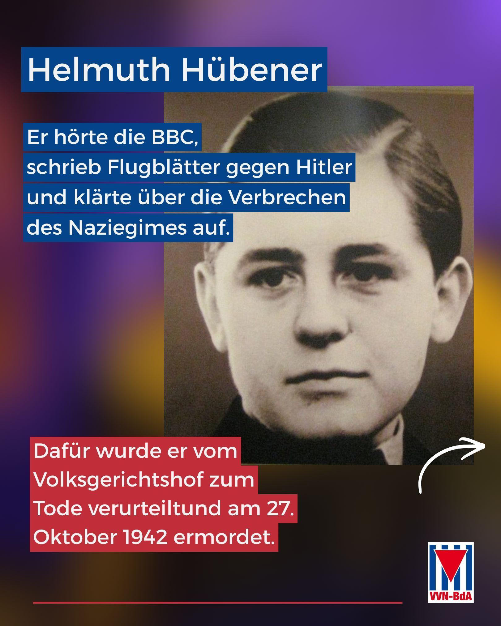 Er hörte die BBC, schrieb Flugblätter gegen Hitler und klärte über die Verbrechen des Naziegimes auf.

Dafür wurde er vom Volksgerichtshof zum Tode verurteiltund am 27. Oktober 1942 ermordet.

mittig rechts: Foto von Hübener

Hintergrundbild: Eine Person, von hinten fotografiert, trägt eine Regenbogenfahne über den Schultern.