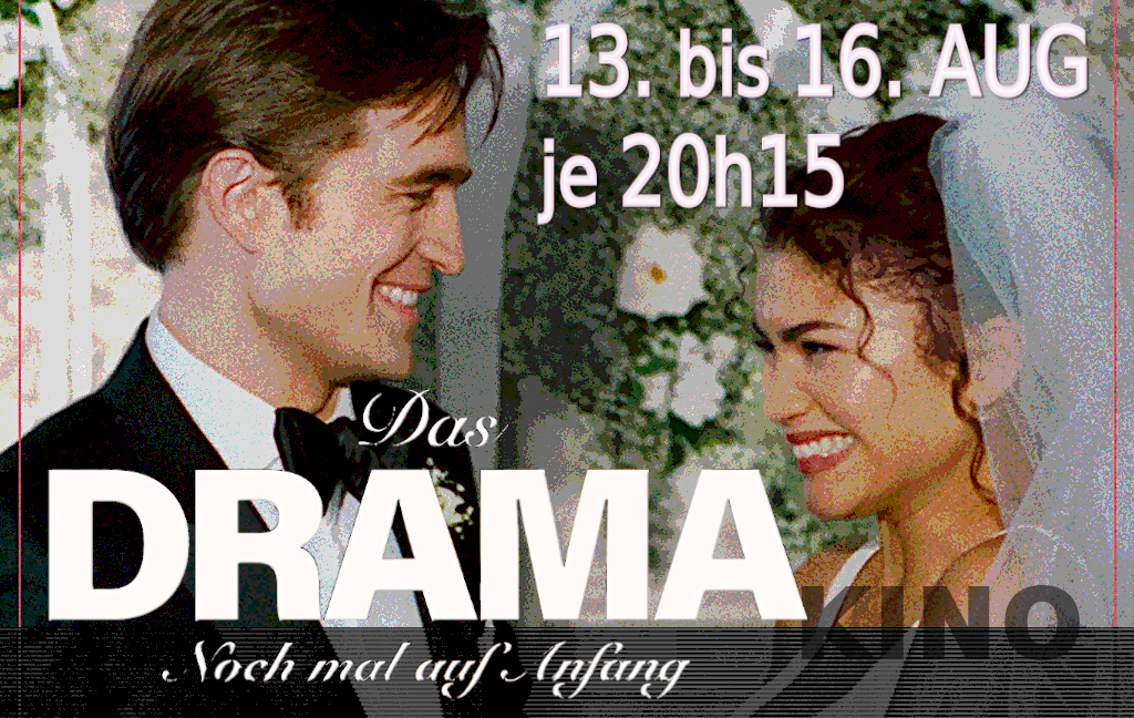 Die Häupter der Hauptdarsteller, sich anlächelnd, hochzeitlich gekleidet.
Hinweis auf den Film "Das Drama - noch mal auf Anfang", 13. bis 16. August, jeweils 20:15 Uhr, im Kino.