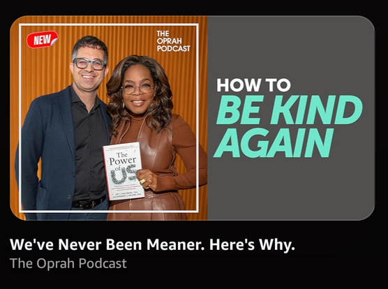 Oprah podcast titled "How to be kind again"