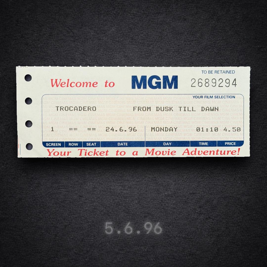 A cream MGM Cinemas ticket for From Dusk Till Dawn, at the Trocadero. Screen 1, dated Monday 24.6.96 at 01:10, price £4.50. “Welcome to MGM” is printed across the top and “Your Ticket to a Movie Adventure!” in red script along the bottom, with a perforated edge down the left side against a dark background.