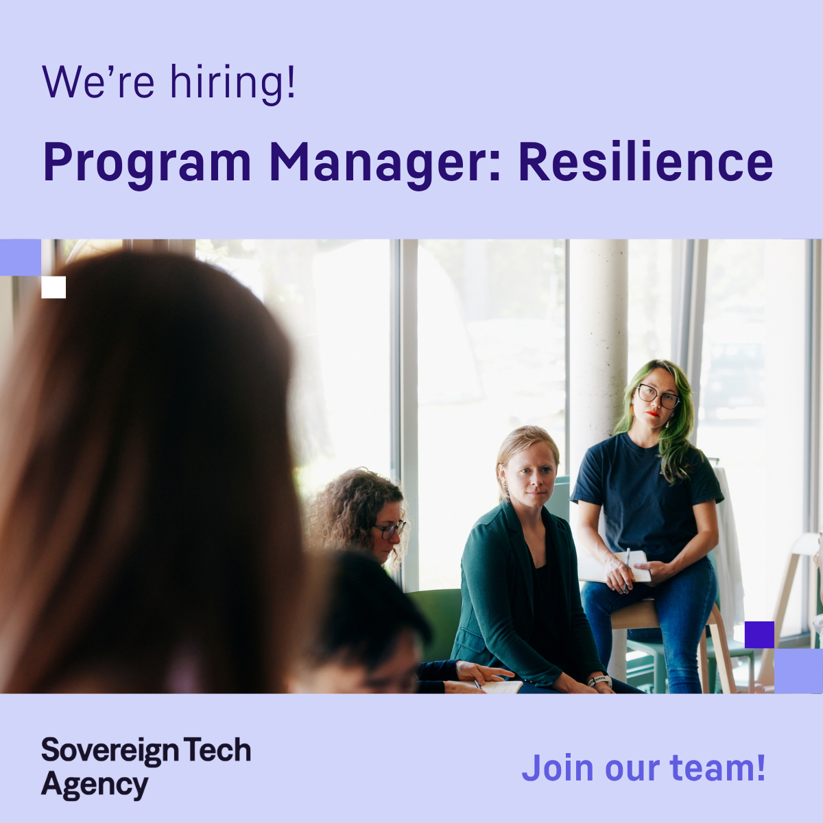 Promotional hiring graphic for Sovereign Tech Agency advertising a Program Manager: Resilience position. The headline reads, “We’re hiring! Program Manager: Resilience.” Below, a photo shows several people attending a meeting in a bright room with large windows, with two participants seated and listening in the foreground. The Sovereign Tech Agency logo appears in the bottom left, and the text “Join our team!” appears in the bottom right on a light purple background.
