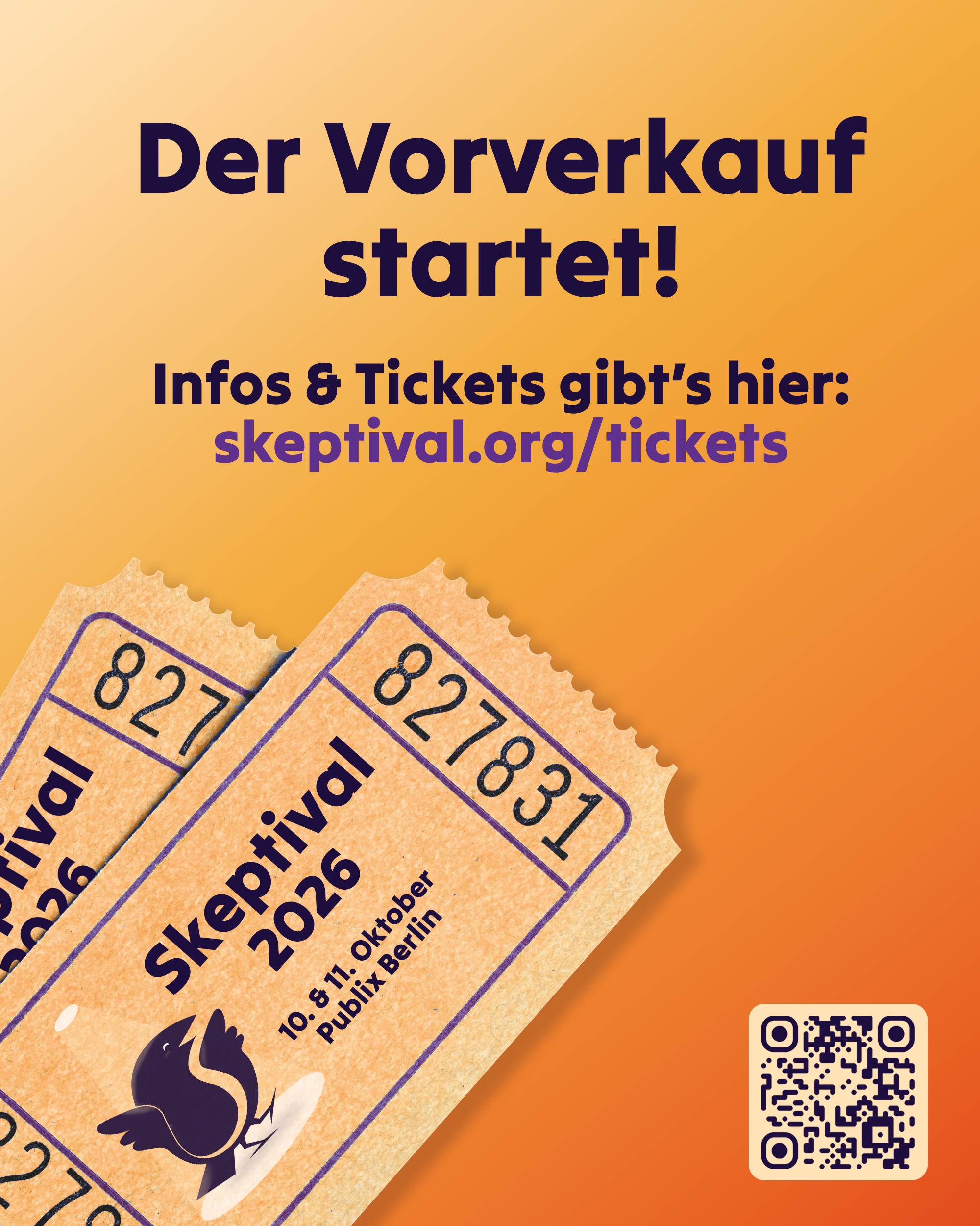 Ankündigungsgrafik zum Vorverkaufsstart für das Skeptival 2026 auf gelb-orangem Hintergrund. Der Text lautet: „Der Vorverkauf startet! Infos & Tickets gibt’s hier: skeptival.org/tickets“. Im Vordergrund liegen zwei Eintrittskarten im Retro-Design. Auf dem vorderen Ticket befindet sich das der violette, stilisierte Vogel aus dem Logo des Vereins Sekptix sowie die Details: „Skeptival 2026 – 10. & 11. Oktober – Publix Berlin“. Unten rechts befindet sich ein QR-Code zum Ticketshop.