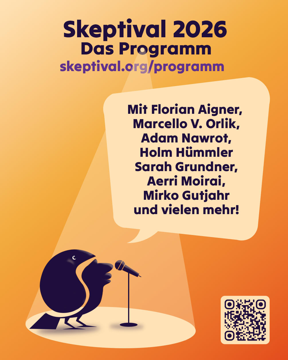Veranstaltungsplakat für das Skeptival 2026 auf gelb-orangem Hintergrund. Oben steht die Überschrift „Skeptival 2026 – Das Programm“ mit dem Link skeptival.org/programm. Links unten steht der stilisierte, dunkelviolette Vogel „Birb“ auf einer beleuchteten Bühne im Scheinwerferlicht und spricht in ein Mikrofon. Eine große Sprechblase über ihm nennt die Mitwirkenden: „Mit Florian Aigner, Marcello V. Orlik, Adam Nawrot, Holm Hümmler, Sarah Grundner, Aerri Moirai, Mirko Gutjahr und vielen mehr!“. Unten rechts führt ein QR-Code zur Website.
