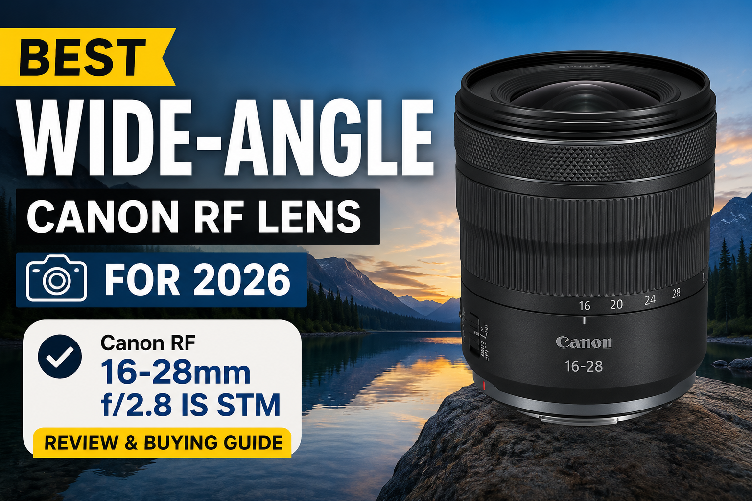 Canon RF 16-28mm - Best Wide Angle Lens
