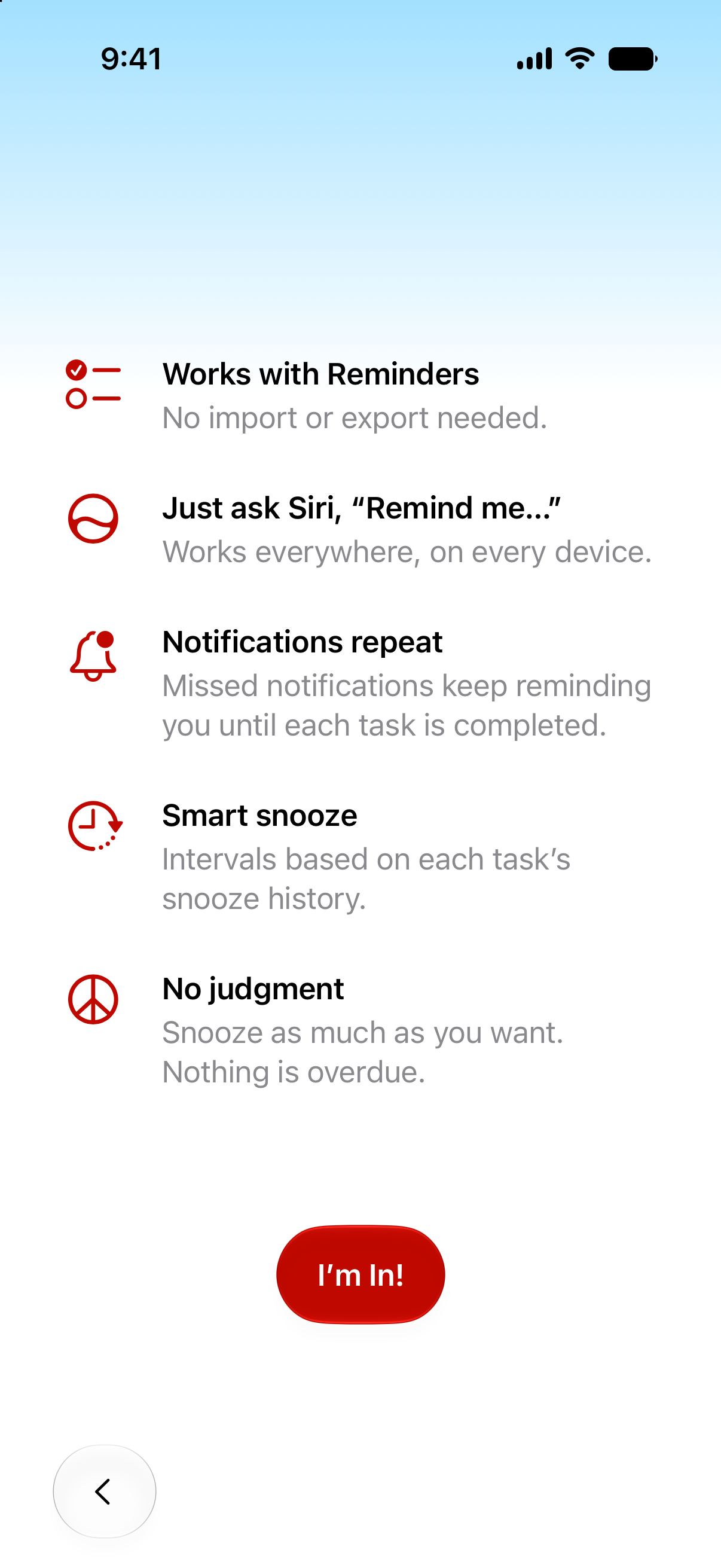 Screenshot showing benefits: “Works with Reminders: No import or export needed.” “Just ask Siri, ‘Remind me…’: Works everywhere, on every device.” “Notifications repeat: Missed notifications keep reminding you until each task is completed.” “Smart snooze: Intervals based on each task’s snooze history." “No judgment: Snooze as much as you want. Nothing is overdue.”