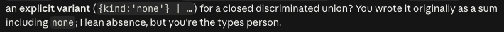 You wrote it originally as a sum including none; I lean absence, but you're the types person.