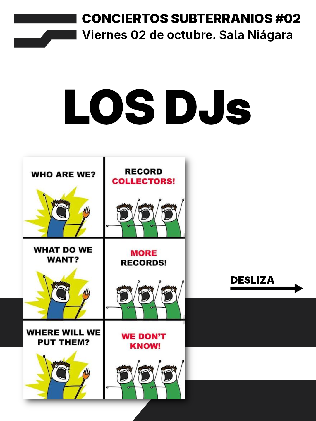CONCIERTOS SUBTERRANIOS #02
Viernes 02 de octubre. Sala Niagara

LOS DJS