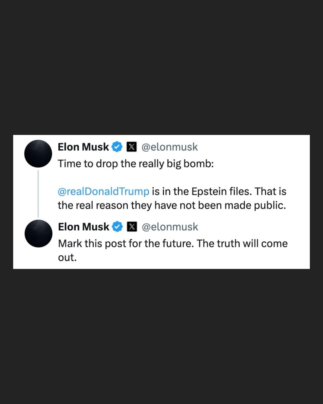 A screengrab of Elon Musk’s tweets from June 5, 2025: “Time to drop the really big bomb:  @realDonaldTrump is in the Epstein files. That is the real reason they have not been made public.”  “Mark this post for the future. The truth will come out.”