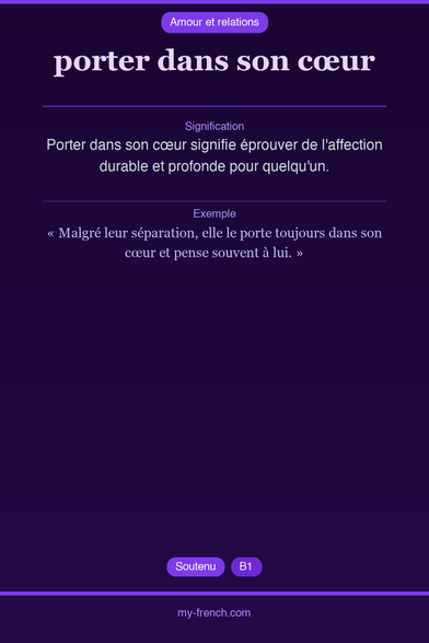 🇫🇷 porter dans son cœurPorter dans son cœur signifie épro...