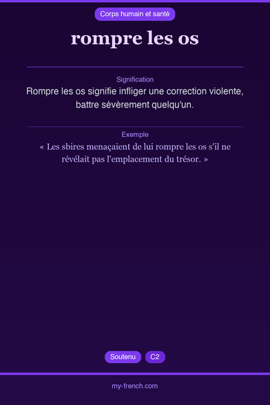 🇫🇷 rompre les osRompre les os signifie infliger une corre...
