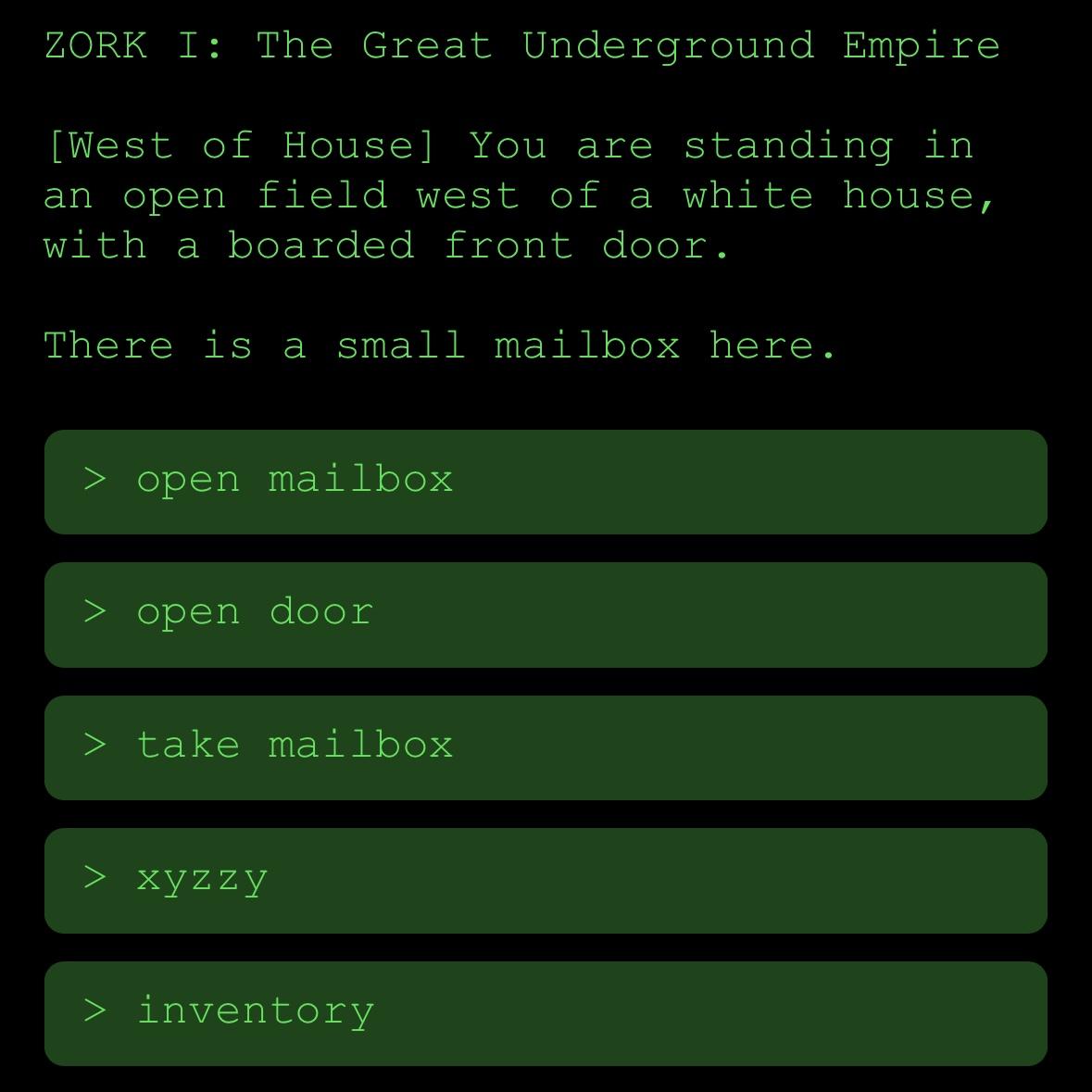 Screenshot of a retro Zork text-adventure interface with glowing green monospace text on black. “ZORK I: The Great Underground Empire” describes an open field west of a white house with a boarded front door and a small mailbox. Five large dark-green command buttons read “open mailbox,” “open door,” “take mailbox,” “xyzzy,” and “inventory.”